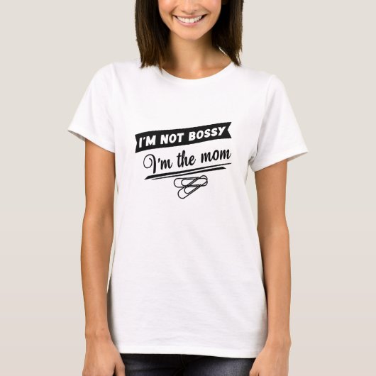 Bossy Mom TShirt - Funny Mothers Day Gift Idea Tee Tシャツ (正面)