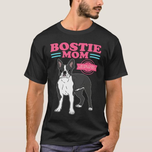Bostie Mom Of The Cutest Dog Owner Boston Terrier Tシャツ (正面)
