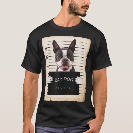 Boston terrier dog mug shot bad dog tシャツ (正面)