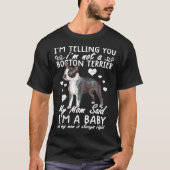 Boston terrier  Im Telling You I m Not A Boston Te Tシャツ (正面)