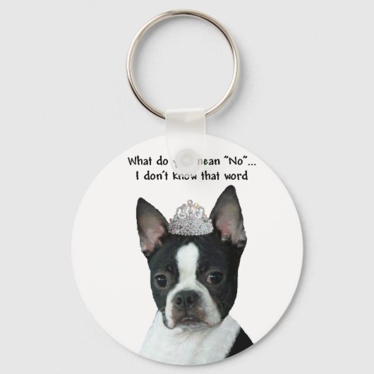 Boston Terrier:  What Do You Mean "No"? キーホルダー (正面)