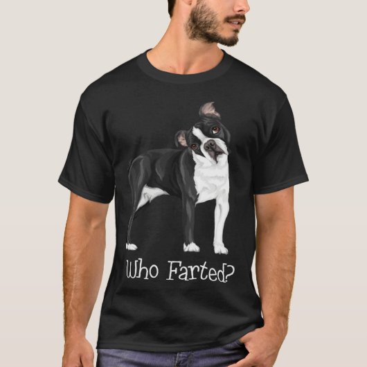 Boston Terrier Who Farted Tシャツ (正面)