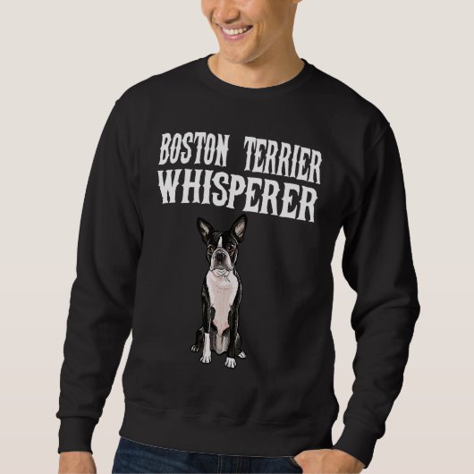 Boston Terrier Wisperer Dog スウェットシャツ (正面)