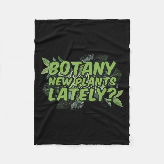 Botany New Plants Lately_ Funny Quote Spring Garde フリースブランケット (正面)