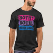 Both Good Bisexual Pansexual Rainbow LGBTQ Gender  Tシャツ (正面)