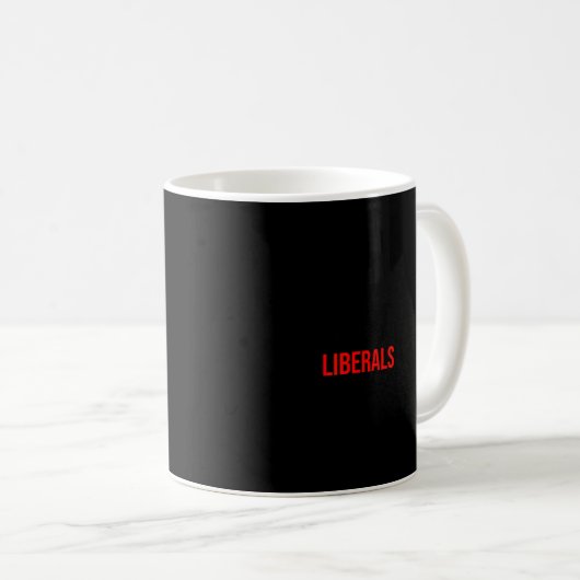 (both Side) Don't Make Fun Of Liberals Without Me コーヒーマグカップ (正面右)