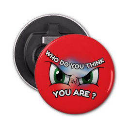 Bottle Opener : Who Do You Think (red) 栓抜き