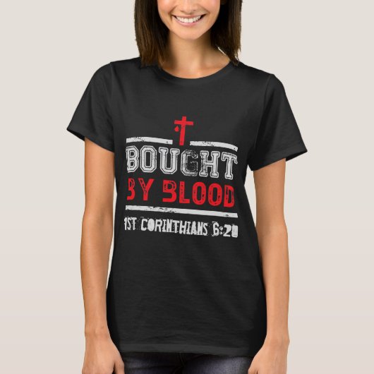 Bought Blood 1 Corinthians 6 20 Tシャツ (正面)