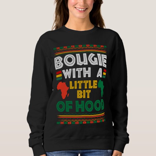 Bougie With A Bit of Hood Funny Black Girl Magic M スウェットシャツ (正面)