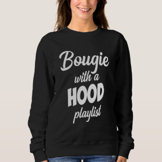 Bougie With A Hood Playlist Apparel スウェットシャツ