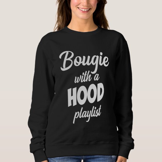 Bougie With A Hood Playlist Apparel スウェットシャツ (正面)
