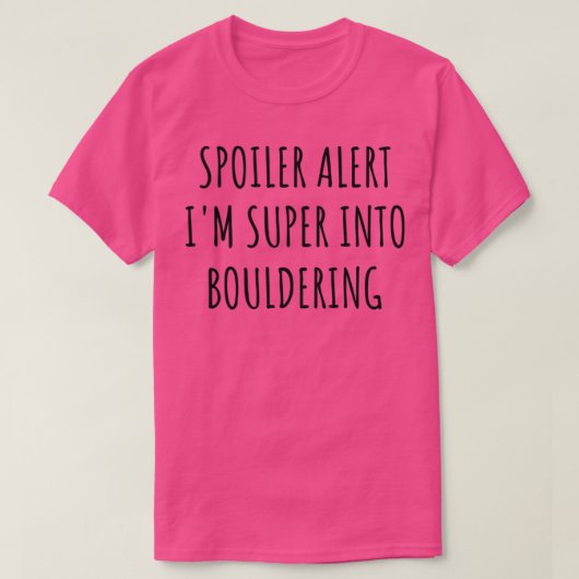 Boulderingおもしろい Spoilerアラートがすごい入る Tシャツ (デザイン正面)