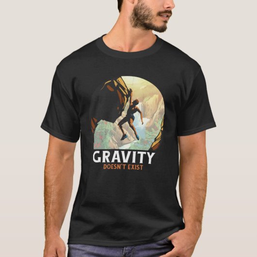 Bouldering Climbing Climber Gravity doesn't exist Tシャツ (正面)