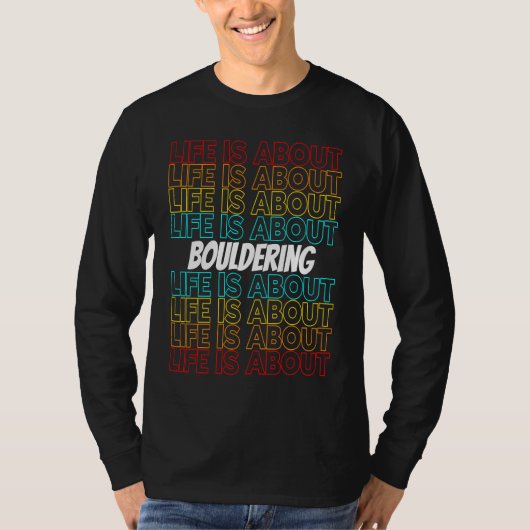 Bouldering Hobby Life is About Bouldering Tシャツ (正面)