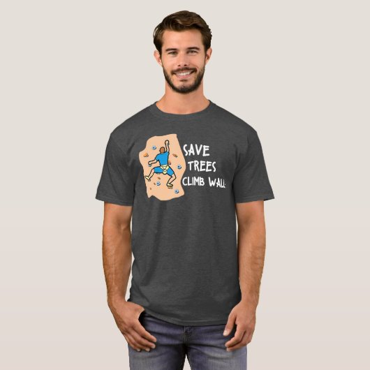 Bouldering Save Trees Climb Walls Freeclimbing Tシャツ (正面フル)