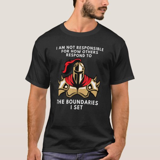 Boundaries I Am Not Responsible For How You Respon Tシャツ (正面)