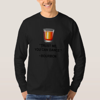 Bourbonおもしろい Trust私はBourbon Drinkを踊ることができる Tシャツ