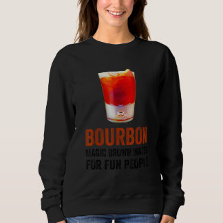 Bourbon Definition Magic Brown Water For Fun Peopl スウェットシャツ