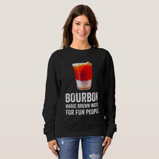 Bourbon Definition Magic Brown Water For Fun Peopl スウェットシャツ (正面フル)