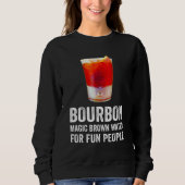 Bourbon Definition Magic Brown Water For Fun Peopl スウェットシャツ (正面)