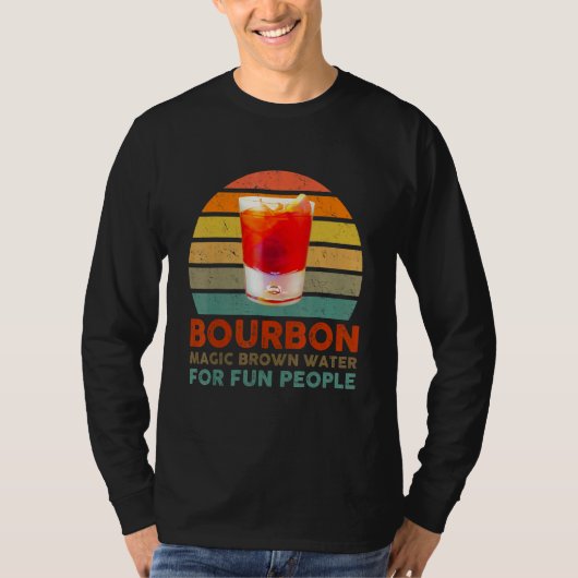 Bourbon Definition Magic Brown Water For Fun Peopl Tシャツ (正面)