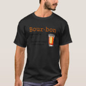 Bourbon Definition Magic Brown Water For Fun Peopl Tシャツ (正面)