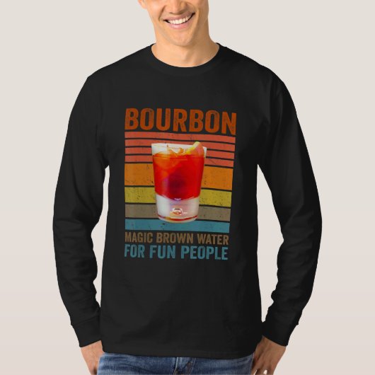 Bourbon Definition Magic Brown Water For Fun Peopl Tシャツ (正面)