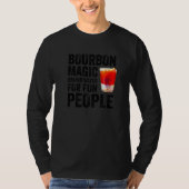 Bourbon Definition Magic Brown Water For Fun Peopl Tシャツ (正面)