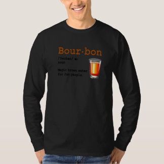 Bourbon Definition Magic Brown Water For Fun Peopl Tシャツ