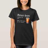 Bourbon Definition Magic Brown Water For Fun Peopl Tシャツ (正面)