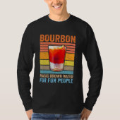 Bourbon Definition Magic Brown Water For Fun Peopl Tシャツ (正面)
