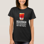 Bourbon Definition Magic Brown Water For Fun Peopl Tシャツ (正面)