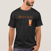 Bourbon Definition Magic Brown Water For Fun Peopl Tシャツ (正面)
