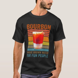 Bourbon Definition Magic Brown Water For Fun Peopl Tシャツ