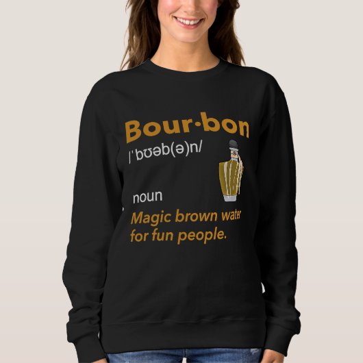 Bourbon Definition Whiskey Drinking Quote Idea 1 スウェットシャツ (正面)