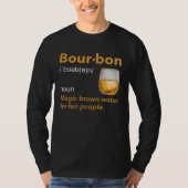 Bourbon Definition Whiskey Drinking Quote  Idea  1 Tシャツ (正面)