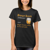 Bourbon Definition Whiskey Drinking Quote Idea 1 Tシャツ (正面)