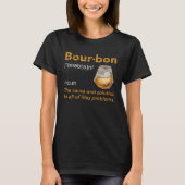 Bourbon Definition Whiskey Drinking Quote  Idea  3 Tシャツ (正面)