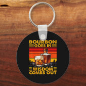 Bourbon Goes In Wisdom Comes Out Bourbon Drinking  キーホルダー (正面)