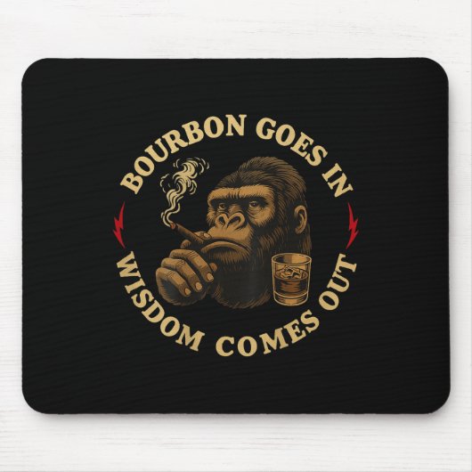 Bourbon Goes In Wisdom Comes Out Monkey Whiskey (o マウスパッド (正面)