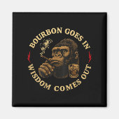 Bourbon Goes In Wisdom Comes Out Monkey Whiskey (o マグネット (正面)