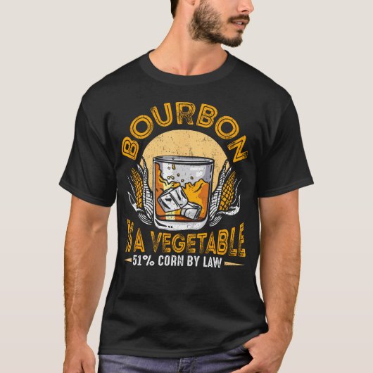 Bourbon Is Vegetable Whiskey Funny Bourbon Drinkin Tシャツ (正面)
