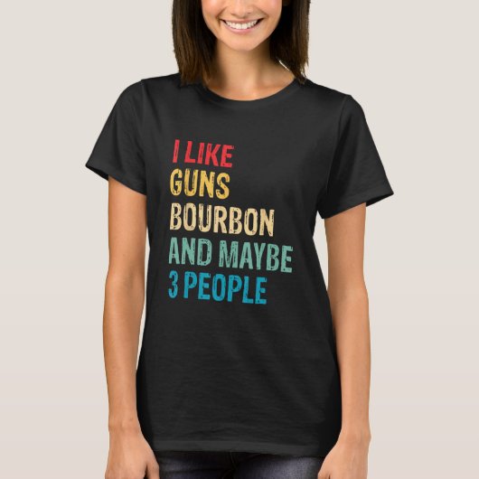 Bourbon & Maybe 3 People Whiskey Drinking  Graphic Tシャツ (正面)