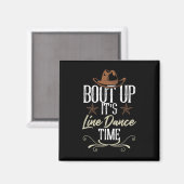 Bout Up It's Line Dance Time - Line踊り マグネット (正面/裏面)