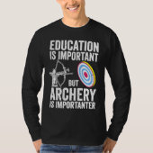 Bow Hunting Archery Is Importanter Bowhunter Tシャツ (正面)