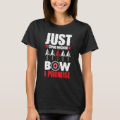 Bow Hunting Just One More Bow Archery Tシャツ (正面)