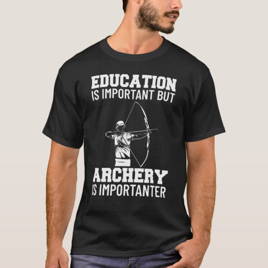 Bow Hunting Outfit Education Is Important Arrow Ga Tシャツ (正面)