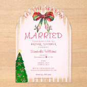 Bow Tis The Season To Be Married Bridal Shower アクリル招待状 (正面)