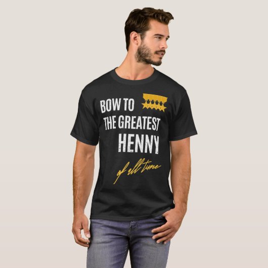 Bow To The Greatest Henny Of All Time First Given  Tシャツ (正面フル)