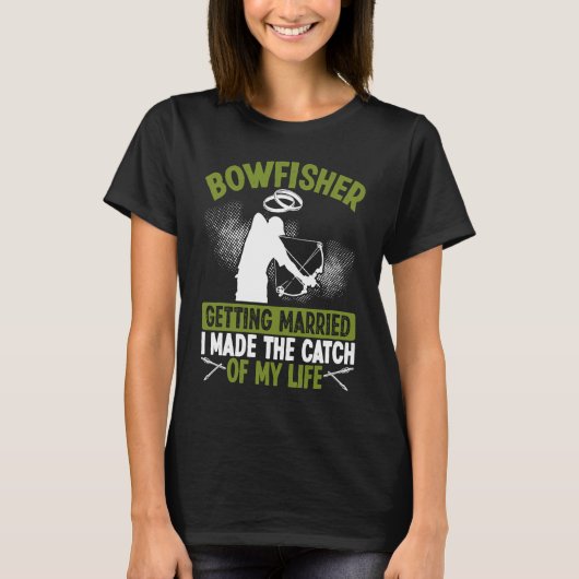 Bowfisher Marriage Catch of my Life Groom Bowfishi Tシャツ (正面)